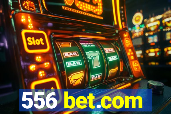 556 bet.com